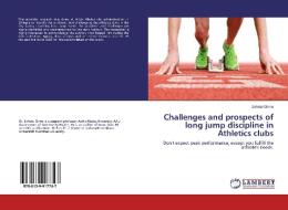 Challenges and prospects of long jump discipline in Athletics clubs di Eshetu Girma edito da LAP Lambert Academic Publishing
