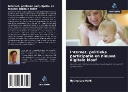 Internet, politieke participatie en nieuwe digitale kloof di Hyung Lae Park edito da Uitgeverij Onze Kennis