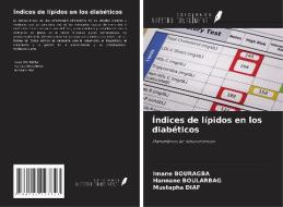 Índices de lípidos en los diabéticos di Imane Bouragba, Hannane Boularbag, Mustapha Diaf edito da Ediciones Nuestro Conocimiento