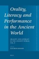 Orality, Literacy and Performance in the Ancient World: Orality and Literacy in the Ancient World, Vol. 9 di UNKNOWN edito da BRILL ACADEMIC PUB