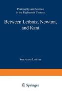 Between Leibniz, Newton, and Kant edito da Springer Netherlands