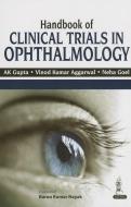 Handbook of Clinical Trials in Ophthalmology di A. K. Gupta, Vinod Kumar Aggarwal, Neha Goel edito da Jaypee Brothers Medical Publishers