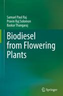 Biodiesel from Flowering Plants di Samuel Paul Raj, Pravin Raj Solomon, Baskar Thangaraj edito da SPRINGER NATURE