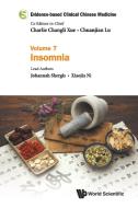 Evidence-Based Clinical Chinese Medicine - Volume 7: Insomnia di Chuanjian Lu, Charlie Changli Xue edito da WORLD SCIENTIFIC PUB CO INC
