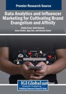 Data Analytics and Influencer Marketing for Cultivating Brand Evangelism and Affinity Data Analytics and Influencer Marketing for Cultivating Brand Evangelism and Affinity