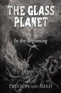 The Glass Planet di Reed, Preston edito da Author Solutions Inc