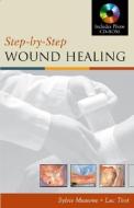 Step-by-step Wound Healing di Sylvie Meaume, Luc Teot edito da Mcgraw-hill Education - Europe