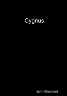 Cygnus di John Shephard edito da Lulu.com