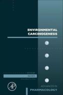 Environmental Carcinogenesis edito da Elsevier Science & Technology