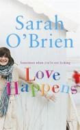 Love Happens di Sarah O'Brien edito da Hachette Books Ireland