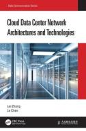 Cloud Data Center Network Architectures And Technologies di Lei Zhang, Le Chen edito da Taylor & Francis Ltd