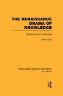 The Renaissance Drama Of Knowledge di Hilary Gatti edito da Taylor & Francis Ltd