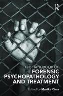 The Handbook of Forensic Psychopathology and Treatment di Maaike Cima edito da Taylor & Francis Ltd