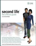 Second Life di Michael Rymaszewski, Wagner James Au, Cory Ondrejka, Mark Wallace, Sara Van Gorden, Jeannette Cezanne, Richard Platel, Paul Cezanne, Benja Batstone-Cunningham edito da John Wiley And Sons Ltd