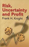 Risk, Uncertainty and Profit di Frank H. Knight edito da Dover Publications Inc.