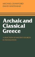 Archaic and Classical Greece di Michael H. Crawford, David Whitehead edito da Cambridge University Press