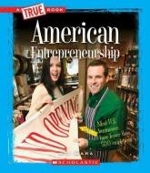 American Entrepreneurship (a True Book: Great American Business) di Wil Mara edito da CHILDRENS PR