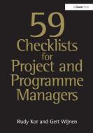59 Checklists for Project and Programme Managers di Rudy Kor, Gert Wijnen edito da Taylor & Francis Ltd
