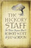 The Hickory Staff di Robert Scott, Jay Gordon edito da GOLLANCZ