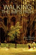 Walking the Imp's Path di Jean Morley edito da iUniverse