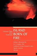 Island Born of Fire di R B Trombley edito da iUniverse