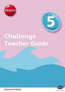 Abacus Evolve Challenge Year 5 Teacher Guide di Jon Kurta, Carol Richardson edito da Pearson Education Limited