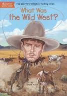 What Was the Wild West? di Janet B. Pascal edito da TURTLEBACK BOOKS
