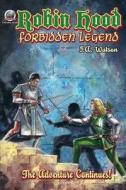 Robin Hood: Forbidden Legend di I. a. Watson edito da Airship 27