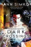 Dark Crossings di Ann Simko edito da COYOTE MOON BOOKS