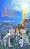 Bronze Dagger di Linda Upham, Anna Littlejohn edito da Lutterworth Press