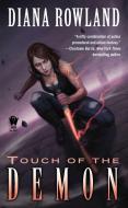 Touch of the Demon: Demon Novels, Book Five di Diana Rowland edito da DAW BOOKS