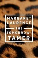The Tomorrow-Tamer: Penguin Modern Classics Edition di Margaret Laurence edito da MCCLELLAND & STEWART