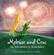 Melrose and Croc: An Adventure to Remember di Emma Chichester Clark edito da Walker & Company