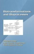 Biotransformations and Bioprocesses di Mukesh Doble, Vilas Gajanan Gaikar, Anil Kumar Kruthiventi edito da Taylor & Francis Inc