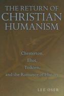 The Return of Christian Humanism di Lee Oser edito da University of Missouri Press