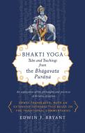 Bhakti Yoga di Edwin F. Bryant edito da North Point Press