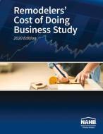 Remodelers' Cost of Doing Business Study, 2020 Edition di Nahb Remodelers edito da BUILDERBOOKS