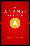 The Anansi Reader: Forty Years of Very Good Books edito da House of Anansi Press