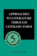 Approaches to Literature Through Literary Form di Paula Kay Montgomery edito da Greenwood
