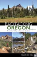 Backpacking Oregon di Douglas Lorain edito da Wilderness Press