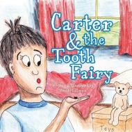 Carter and the Tooth Fairy di Wendy Gillespie edito da LIGHTNING SOURCE INC