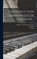 L'introduction Harmonique De Cléonide... di Euclid edito da LEGARE STREET PR