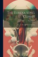The Eureka Song Climax: For All Religious Gatherings di R. L. Powell edito da LEGARE STREET PR