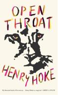 Open Throat di Henry Hoke edito da Pan Macmillan