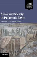 Army and Society in Ptolemaic Egypt di Christelle Fischer-Bovet edito da Cambridge University Press