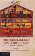 The Endurance of Family Businesses di Paloma Fernaandez Paerez, Paloma Fernndez Prez edito da Cambridge University Press