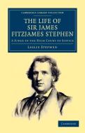 The Life of Sir James Fitzjames Stephen di Leslie Stephen edito da Cambridge University Press