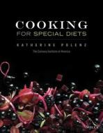 Cooking for Special Diets di Katherine Polenz, The Culinary Institute of America (Cia) edito da WILEY