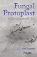 Fungal Protoplast di D. Lalithakumari edito da Taylor & Francis Ltd