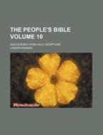The People's Bible Volume 10; Discourses Upon Holy Scripture di Joseph Parker edito da Rarebooksclub.com